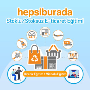 Birebir Hepsiburada Stoklu/Stoksuz E-Ticaret Eğitimi