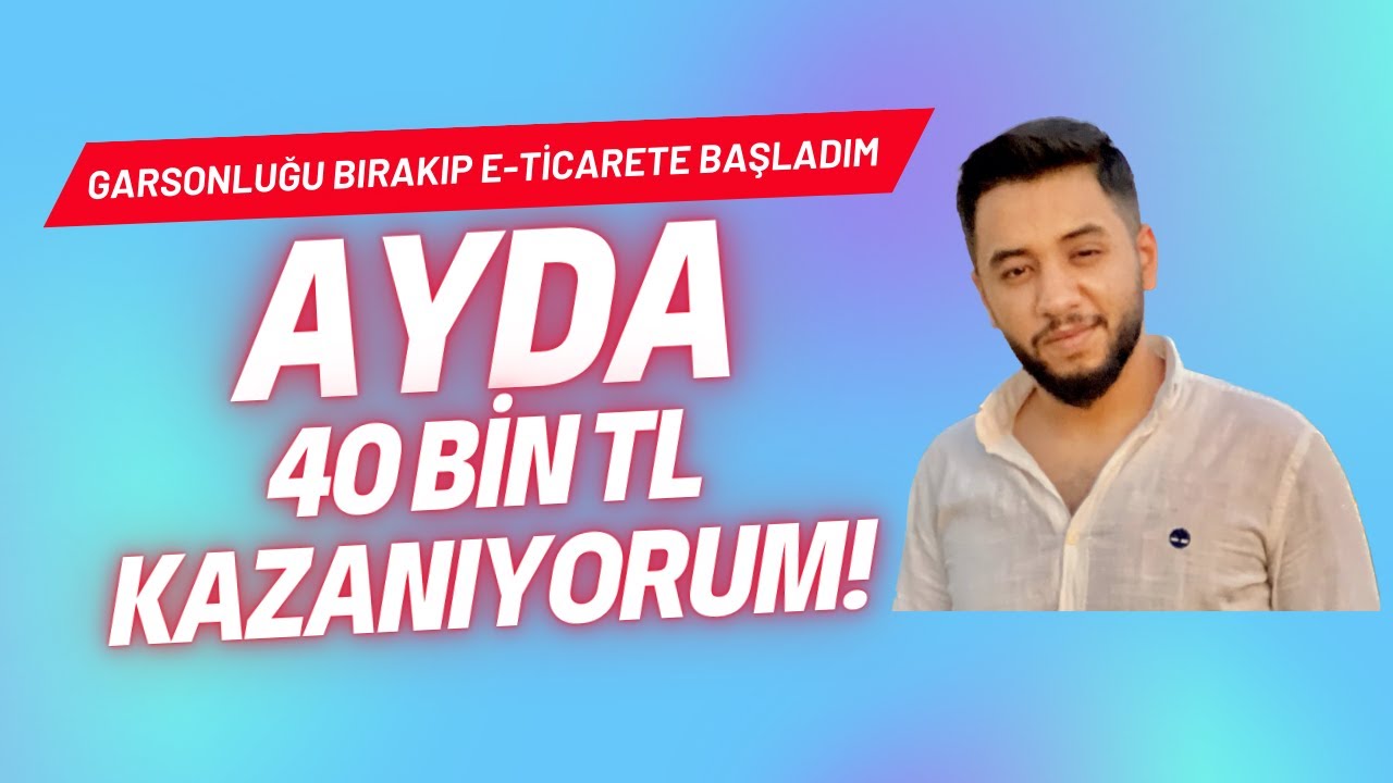 GARSONLUĞU BIRAKTI E-TİCARETE BAŞLADI AYDA 40 BİN TL KAZANIYOR!